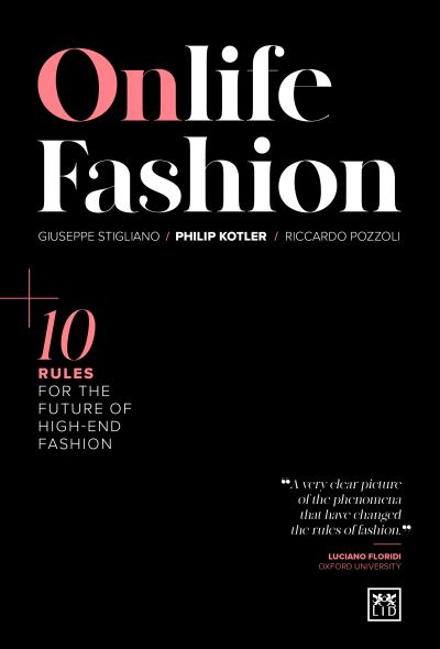 Onlife Fashion: 10 rules for the future of high-end fashion - Philip Kotler - Books - LID Publishing - 9781911687085 - January 6, 2022