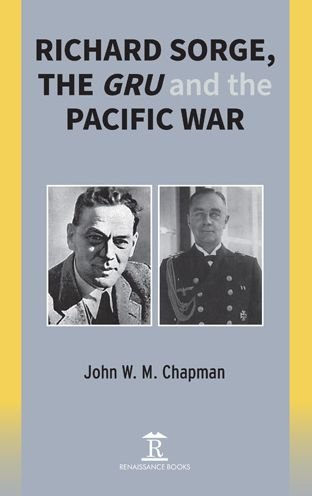 Richard Sorge, the GRU and the Pacific War - John Chapman - Bøker - Global Books - 9781912961085 - 29. oktober 2020