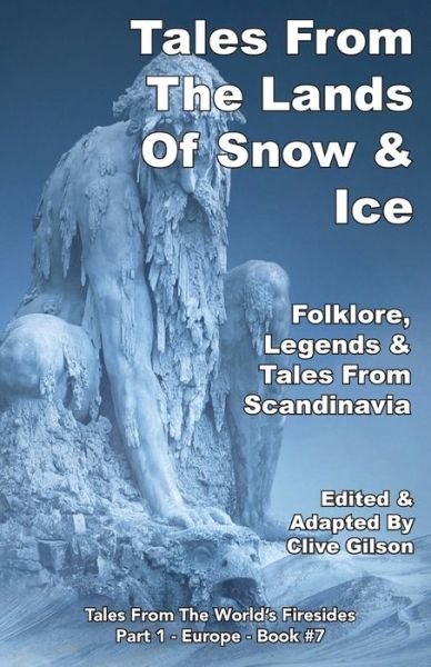 Tales from the Lands of Snow and Ice - Clive Gilson - Bøger - Gilson, Clive - 9781913500085 - 16. december 2019