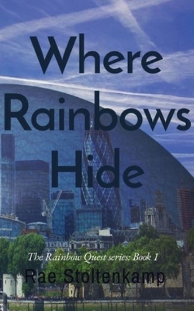 Cover for Rae Stoltenkamp · Where Rainbows Hide: The Rainbow Quest series: Book 1 (Paperback Book) (2020)