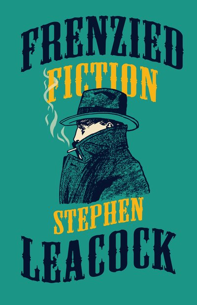 Cover for Stephen Leacock · Frenzied Fiction (Taschenbuch) (2021)