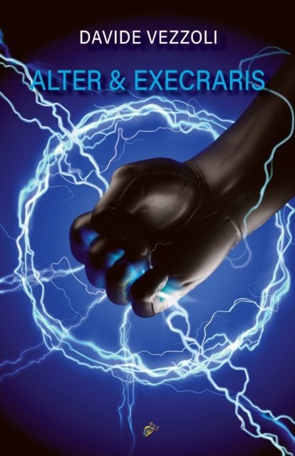 Alter & Execraris - Davide Vezzoli - Books - Black Wolf Edition & Publishing Ltd - 9781913964085 - April 21, 2022