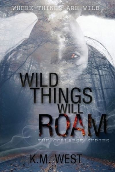 Cover for K M West · Wild Things Will Roam (Paperback Book) (2024)