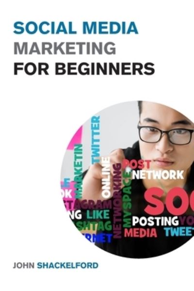 Cover for John Shackelford · Social Media Marketing for Beginners (Paperback Book) (2021)