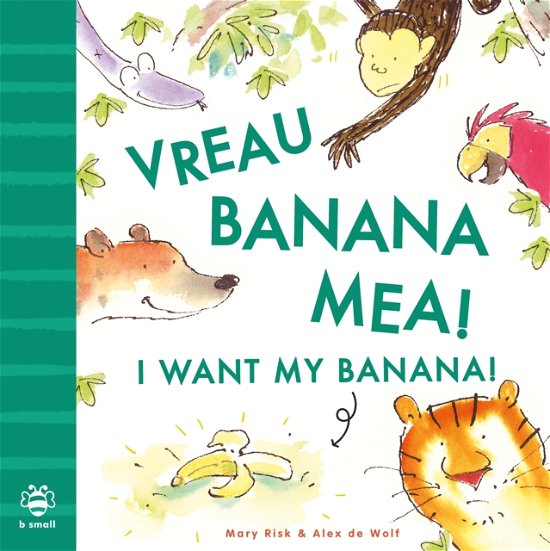 Mary Risk · I Want My Banana! Romanian-English: Bilingual Edition - Bilingual Stories (Paperback Bog) [Bilingual edition] (2024)