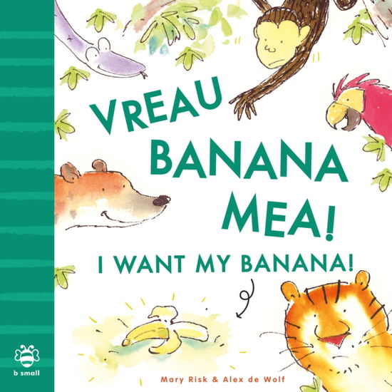 Cover for Mary Risk · I Want My Banana! Romanian-English: Bilingual Edition - Bilingual Stories (Pocketbok) [Bilingual edition] (2024)