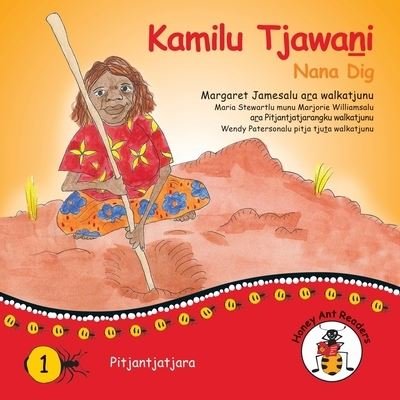 Cover for Margaret James · Kamilu Tjawani - Nana Dig (Book) (2021)