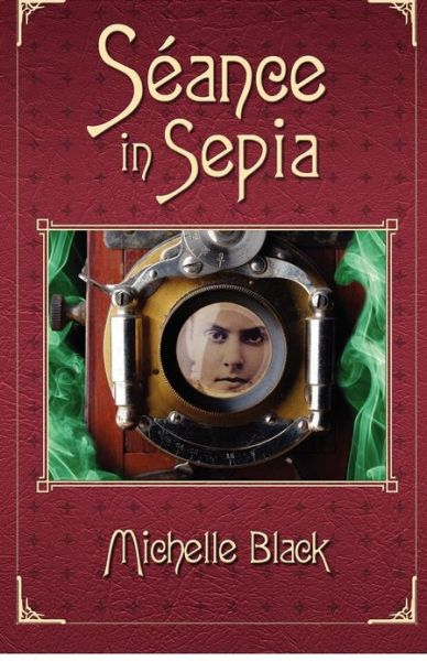 Michelle Black · Seance in Sepia (Paperback Book) (2012)