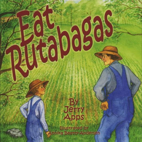 Cover for Jerry Apps · Eat Rutabagas (Hardcover Book) [1st edition] (2016)