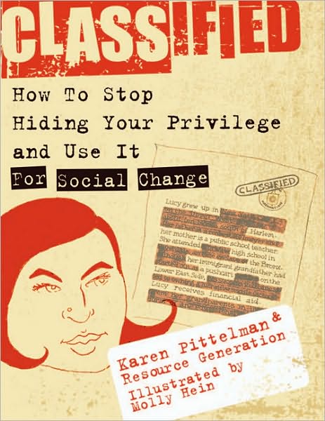 Cover for Karen Pittelman · Classified: How to Stop Hiding Your Privilege and Use It for Social Chan (Paperback Book) (2005)