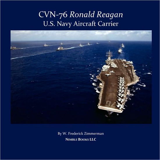 Cover for W Frederick Zimmerman · Cvn-76 Ronald Reagan, U.S. Navy Aircraft Carrier (Paperback Book) (2008)