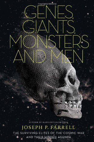 Cover for Joseph P. Farrell · Genes, Giants, Monsters And Men: The Surviving Elites of the Cosmic War and Their Hidden Agenda (Taschenbuch) (2011)