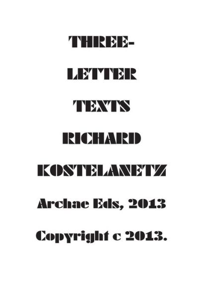 Cover for Richard Kostelanetz · Three - Letter Texts (Paperback Book) (2013)