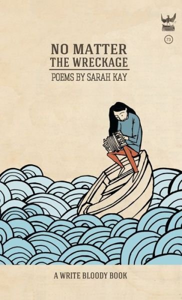Cover for Sarah Kay · No Matter the Wreckage (Gebundenes Buch) (2021)