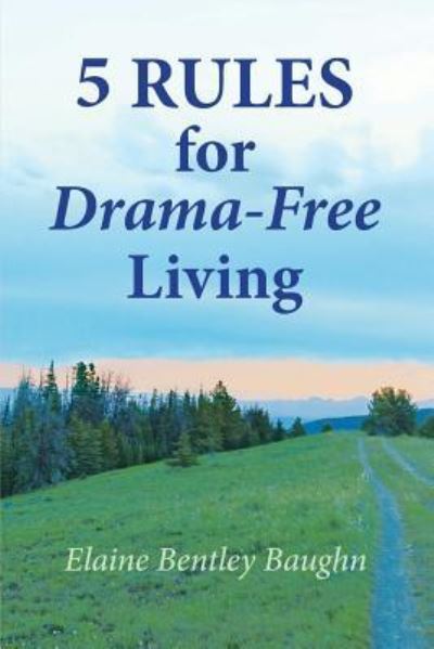 Cover for Elaine Bentley Baughn · 5 Rules for Drama-Free Living (Paperback Book) (2017)