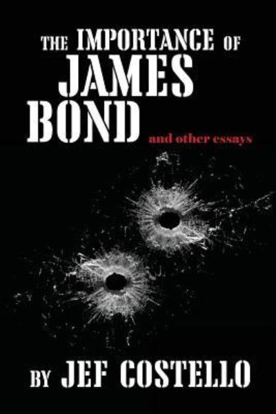 The Importance of James Bond - Jef Costello - Books - Counter-Currents Publishing - 9781940933085 - June 1, 2017