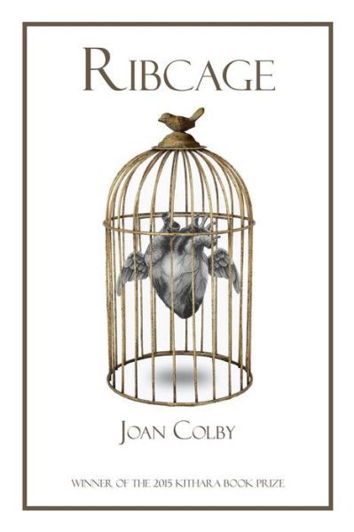 Ribcage - Joan Colby - Books - Glass Lyre Press - 9781941783085 - July 1, 2015