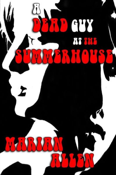 A Dead Guy at the Summerhouse - Marian Allen - Boeken - Per Bastet Publications LLC - 9781942166085 - 13 oktober 2014