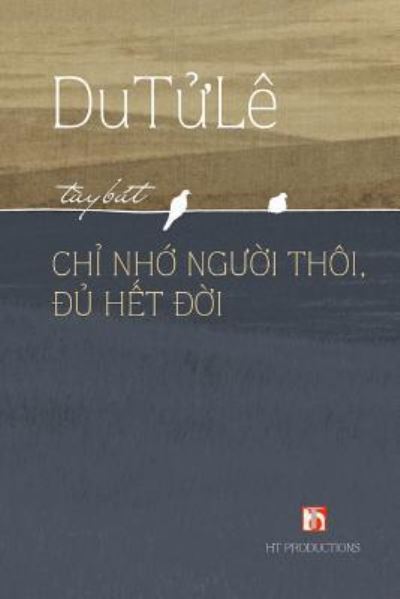 Cover for Le Tu Du · Chi Nho Nguoi Thoi Du Het Doi (Paperback Bog) (2016)