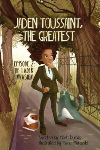 Cover for Marti Dumas · The Ladek Invasion: Episode 2 - Jaden Toussaint, the Greatest (Paperback Book) (2016)