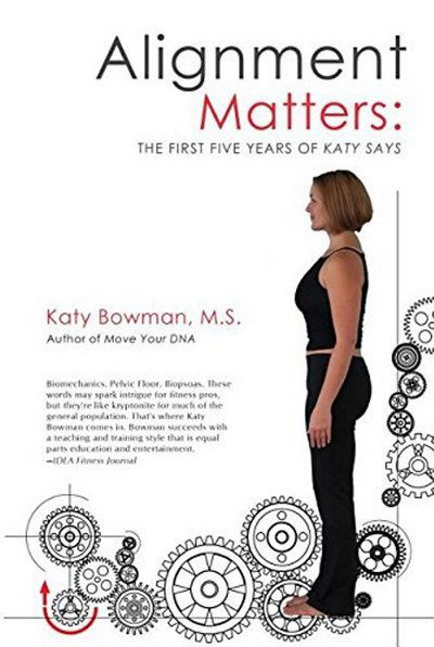 Cover for Katy Bowman · Alignment Matters: The First Five Years of Katy Says, 2nd Edition (Paperback Book) (2016)