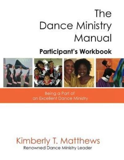 Kimberly T Matthews · The Dance Ministry Manual - Participant's Workbook (Paperback Book) (2016)