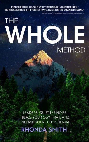 Cover for Rhonda Smith · The Whole Method: Leaders: Quiet the Noise, Blaze Your Own Trail, and Expand Into Your Full Potential (Pocketbok) (2019)