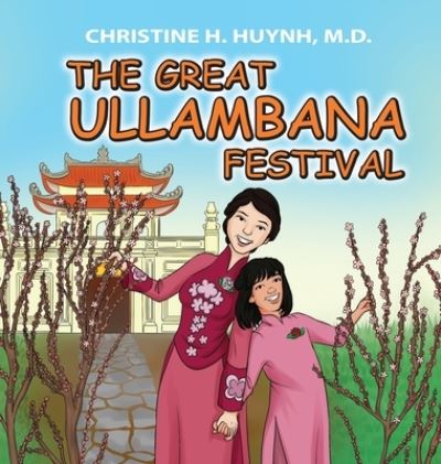 Cover for Christine H Huynh · The Great Ullambana Festival (Hardcover Book) (2021)