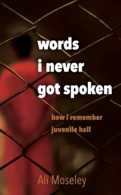 Cover for Ali Moseley · Words I Never Got Spoken (Paperback Book) (2021)