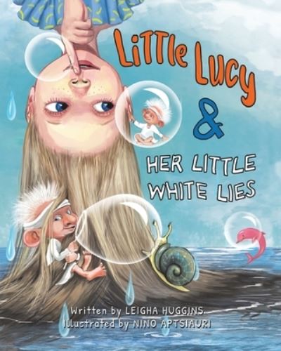 Cover for Leigha Huggins · Little Lucy &amp; Her Little White Lies (Taschenbuch) (2021)