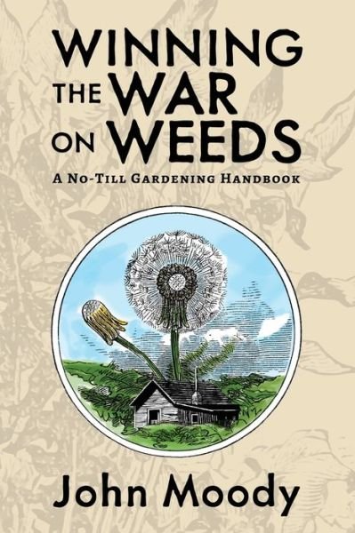 Cover for John Moody · Winning the War on Weeds: A No-Till Gardening Handbook (Pocketbok) (2021)