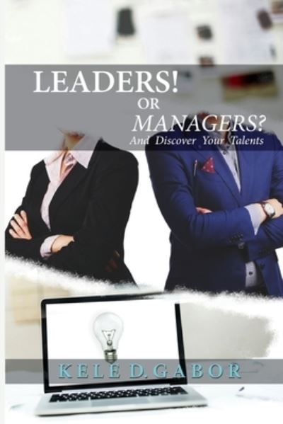 Cover for Kele Gabor · Leaders or Manager and discover your talents! (Paperback Book) (2021)