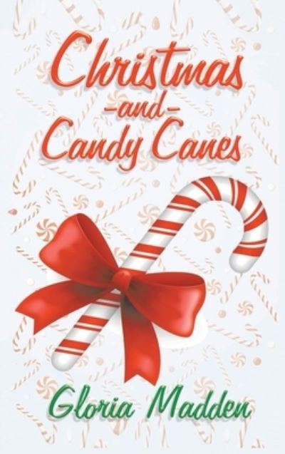 Cover for Gloria Madden · Christmas and Candy Canes (Hardcover Book) (2021)