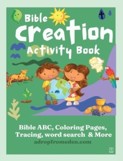 Bible Creation Activity Book - Felicia Patterson - Books - Patterson, Felicia - 9781958189085 - August 4, 2022