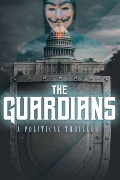 Lockwood J. W. Lockwood · The Guardians : A Political Thriller (Paperback Bog) (2022)