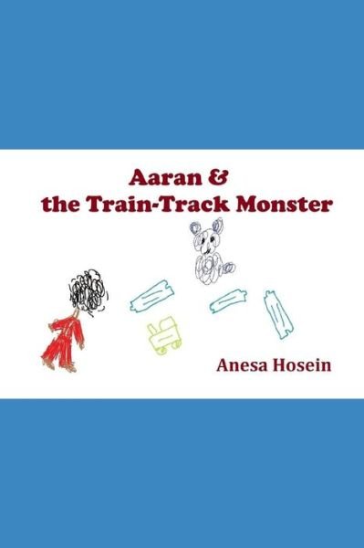Cover for Anesa Hosein · Aaran and the Train-Track Monster (Paperback Book) (2019)