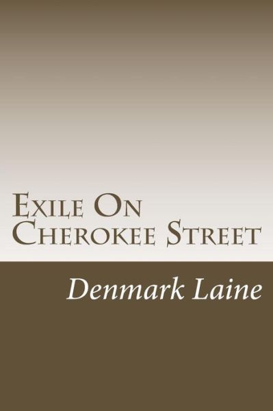 Cover for Denmark Laine · Exile On Cherokee Street (Paperback Book) (2017)