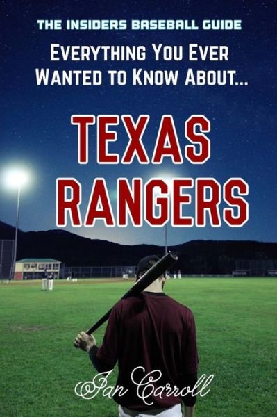 Cover for Ian Carroll · Everything You Ever Wanted to Know About Texas Rangers (Paperback Book) (2017)