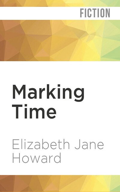 Cover for Elizabeth Jane Howard · Marking Time (CD) (2020)