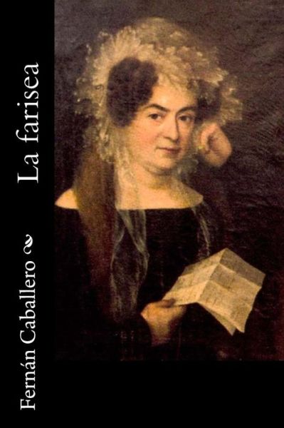 Cover for Fernán Caballero · La farisea (Paperback Book) (2017)