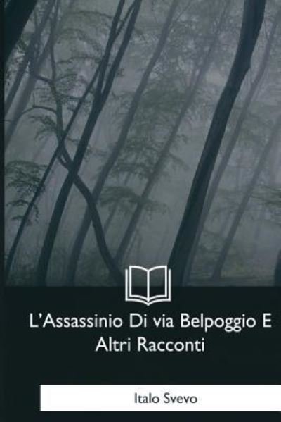 Cover for Italo Svevo · L'Assassinio Di via Belpoggio E Altri Racconti (Pocketbok) (2018)