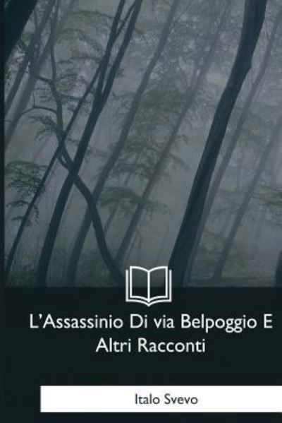 Cover for Italo Svevo · L'Assassinio Di via Belpoggio E Altri Racconti (Paperback Book) (2018)