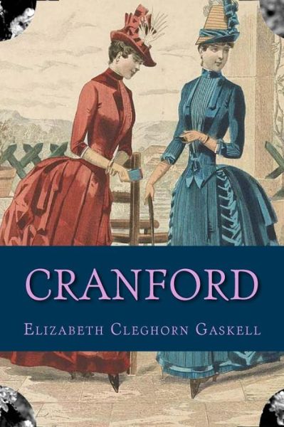 Cranford - Elizabeth Cleghorn Gaskell - Książki - Createspace Independent Publishing Platf - 9781979896085 - 20 listopada 2017