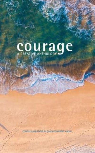 Cover for Goodlife Writers Group · Courage (Paperback Book) (2017)