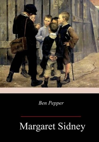 Cover for Margaret Sidney · Ben Pepper (Pocketbok) (2018)