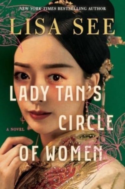 Cover for Lisa See · Lady Tan's Circle of Women: A Novel (Inbunden Bok) (2023)
