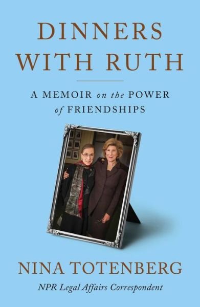 Cover for Nina Totenberg · Dinners with Ruth (Inbunden Bok) (2022)