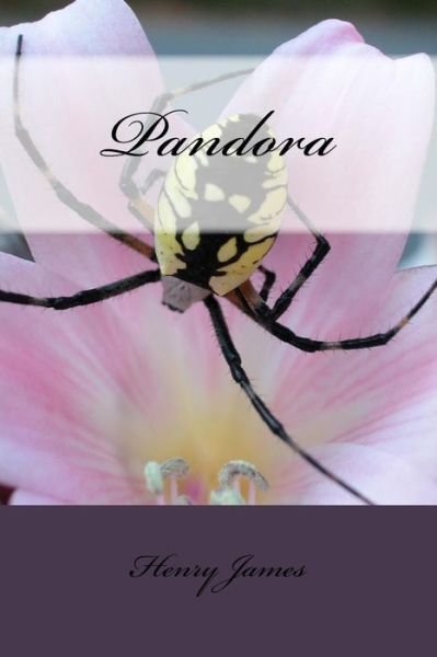 Pandora - Henry James - Książki - Createspace Independent Publishing Platf - 9781984973085 - 9 lutego 2018
