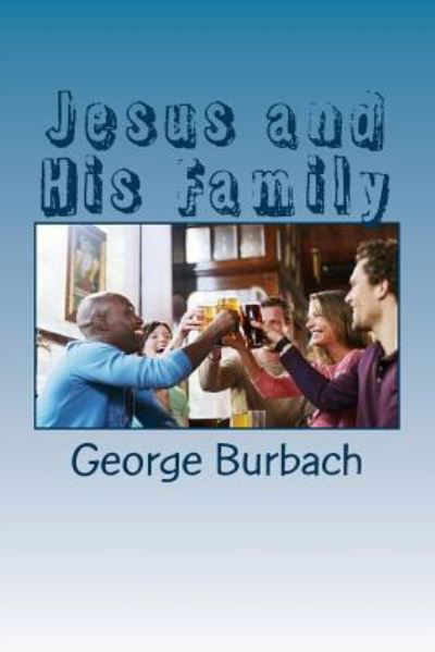 Cover for George Burbach · Jesus and His Family (Paperback Book) (2018)