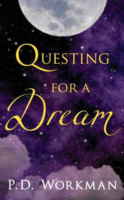 Cover for P D Workman · Questing for a Dream (Paperback Book) (2016)